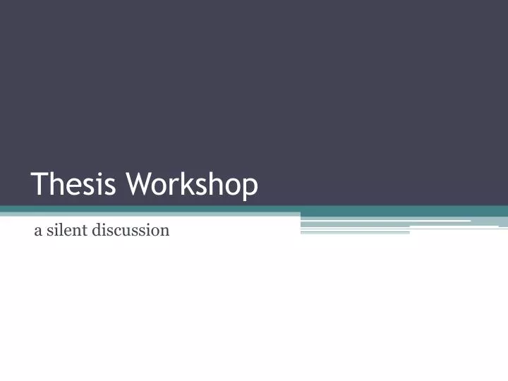 thesis workshop