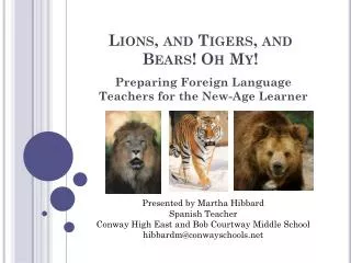 Lions, and Tigers, and Bears! Oh My!