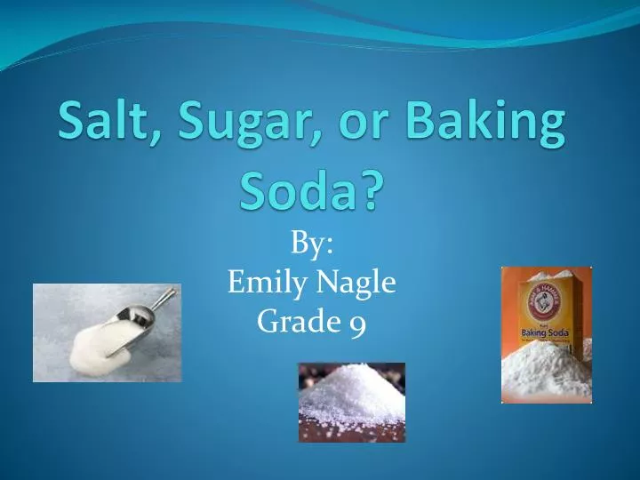 salt sugar or baking soda