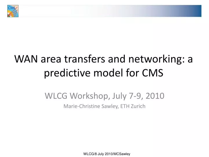 wan area transfers and networking a predictive model for cms