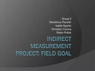 Indirect Measurement Project: Field Goal