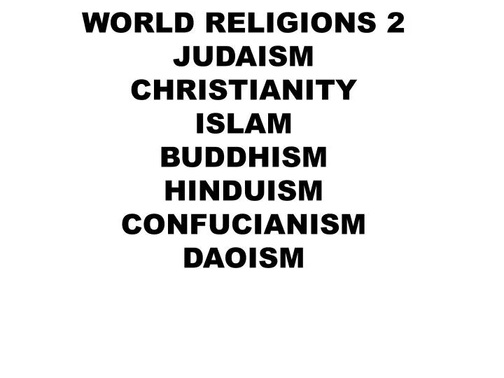world religions 2 judaism christianity islam buddhism hinduism confucianism daoism
