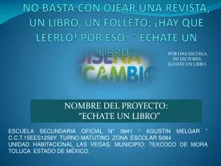 no basta con ojear una revista un libro un folleto hay que leerlo por eso echate un libro