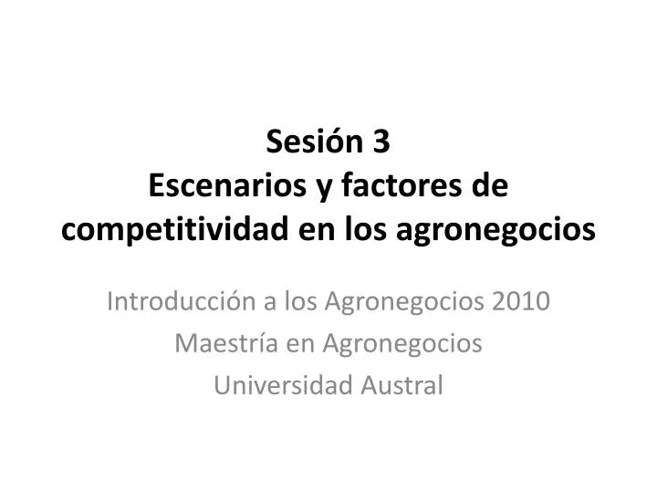 sesi n 3 escenarios y factores de competitividad en los agronegocios