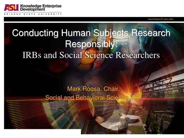conducting human subjects research responsibly irbs and social science researchers