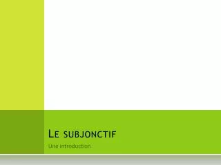 le subjonctif
