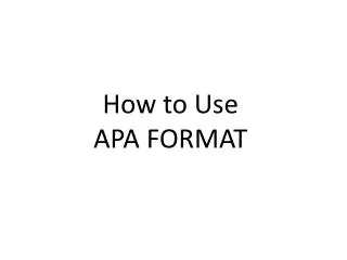 How to Use APA FORMAT
