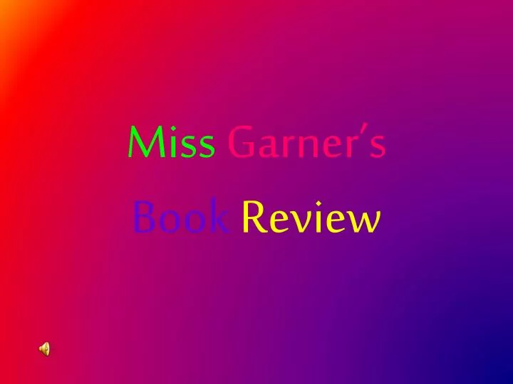 miss garner s book review