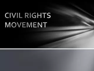 CIVIL RIGHTS MOVEMENT