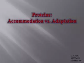 Proteins: Accommodation vs. Adaptation