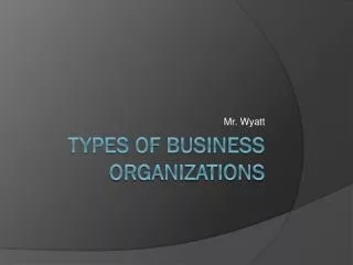 Types of Business organizations