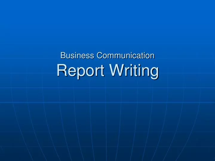 business communication report writing