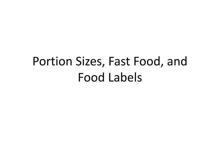 portion sizes fast food and food labels