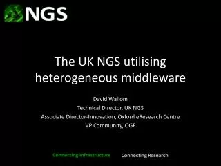 The UK NGS utilising heterogeneous middleware