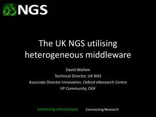 the uk ngs utilising heterogeneous middleware