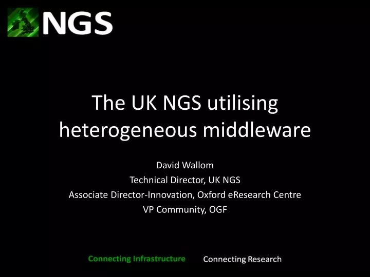 the uk ngs utilising heterogeneous middleware