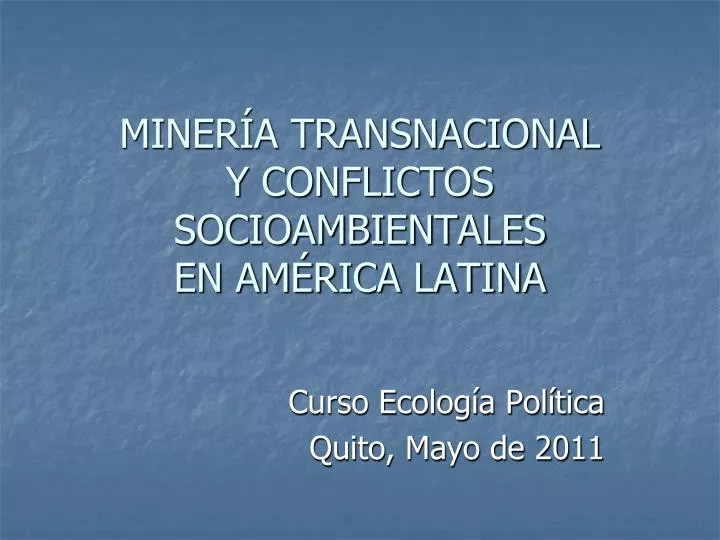 miner a transnacional y conflictos socioambientales en am rica latina
