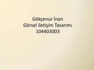 g k enur nan g rsel ileti im tasar m 104403003