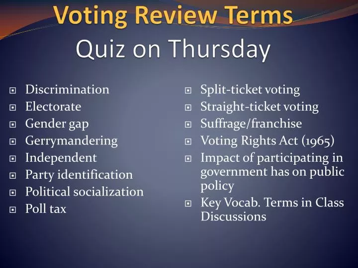 voting review terms quiz on thursday