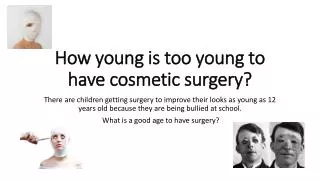 How young is too young to have cosmetic surgery?
