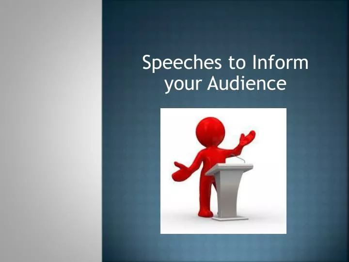 speeches to inform your audience