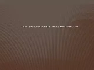 Collaborative Plan Interfaces: Current Efforts Around MN