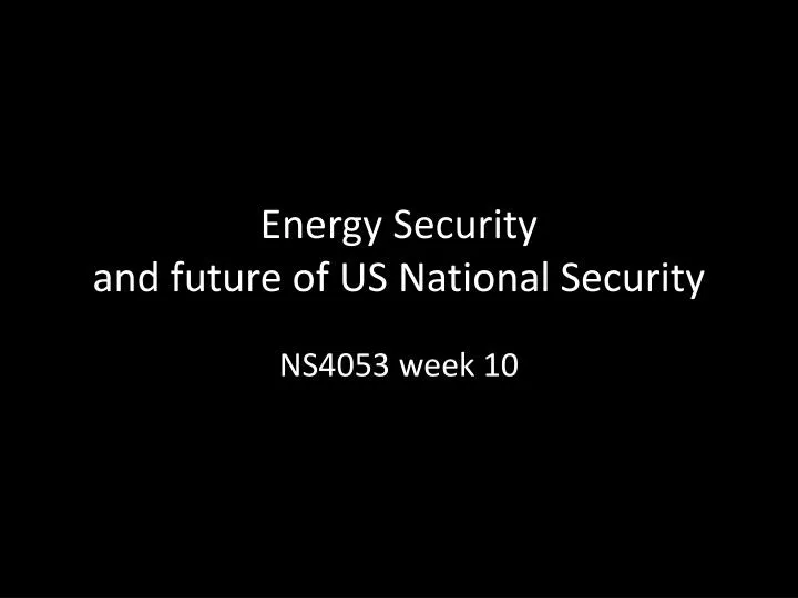 energy security and future of us national security