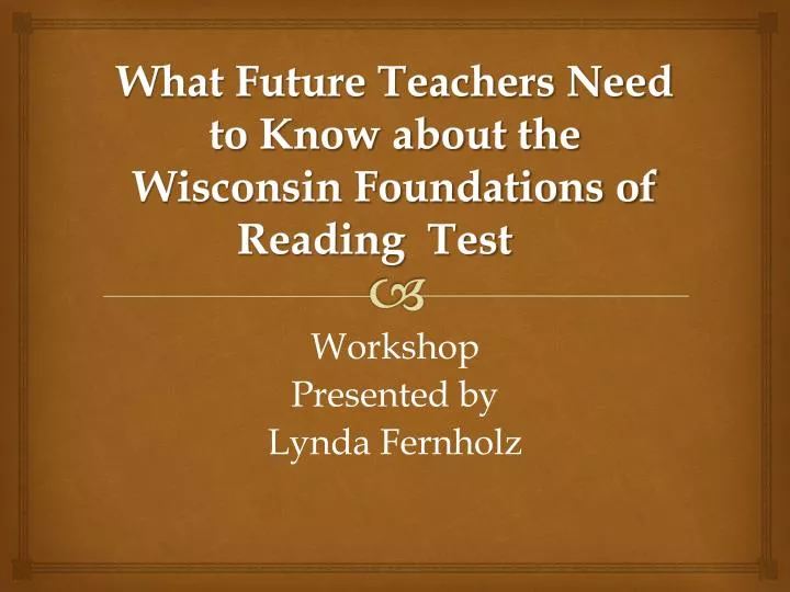 what future teachers need to know about the wisconsin foundations of reading test
