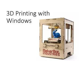 3D Printing with Windows