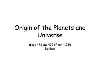 Origin of the Planets and Universe