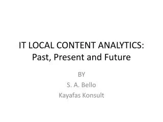 IT LOCAL CONTENT ANALYTICS: Past, Present and Future
