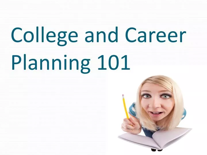 college and career planning 101
