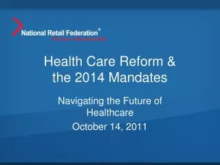 Health Care Reform &amp; the 2014 Mandates