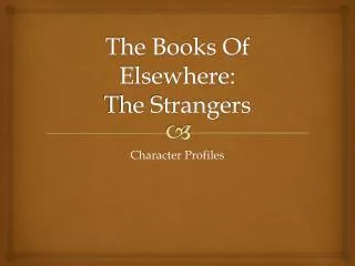 The Books Of Elsewhere: The Strangers