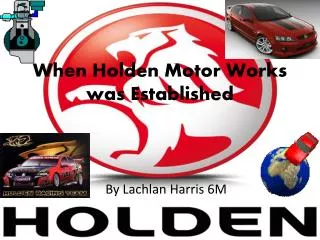 When Holden Motor W orks was Established