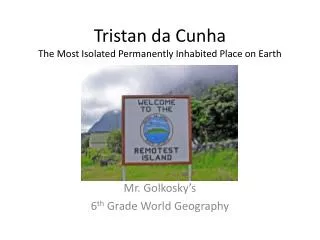 Tristan da Cunha The Most Isolated Permanently Inhabited Place on Earth