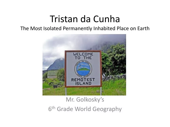 tristan da cunha the most isolated permanently inhabited place on earth