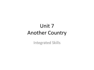 Unit 7 Another Country