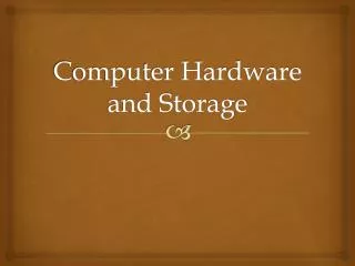Computer Hardware and Storage