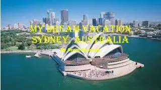 My Dream Vacation Sydney, Australia