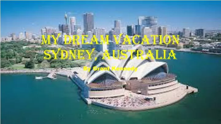 my dream vacation sydney australia