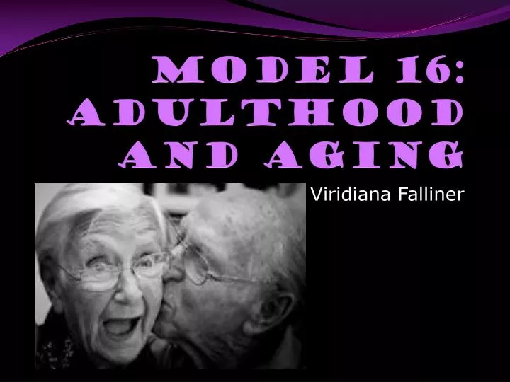model 16 adulthood and aging