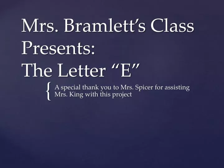 mrs bramlett s class presents the letter e