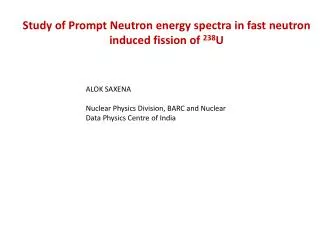 Study of Prompt Neutron energy spectra in fast neutron induced fission of 238 U