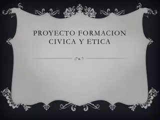 proyecto formacion civica y etica