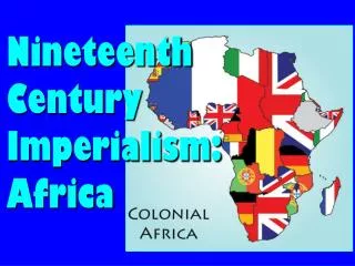 Nineteenth Century Imperialism: Africa