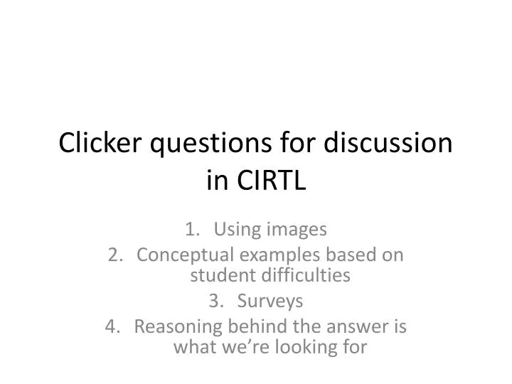 clicker questions for discussion in cirtl