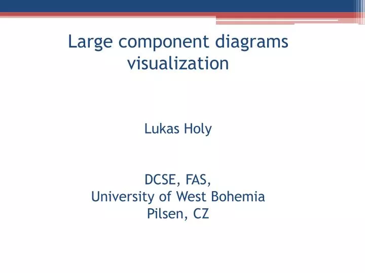 large component diagrams visualization lukas holy dcse fas university of west bohemia pilsen cz
