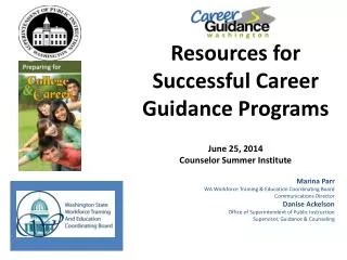 Resources for Successful Career Guidance Programs June 25, 2014 Counselor Summer Institute