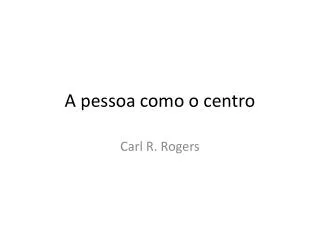 a pessoa como o centro